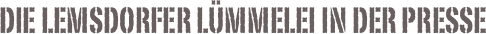 Die Lemsdorfer Lümmelei in der Presse